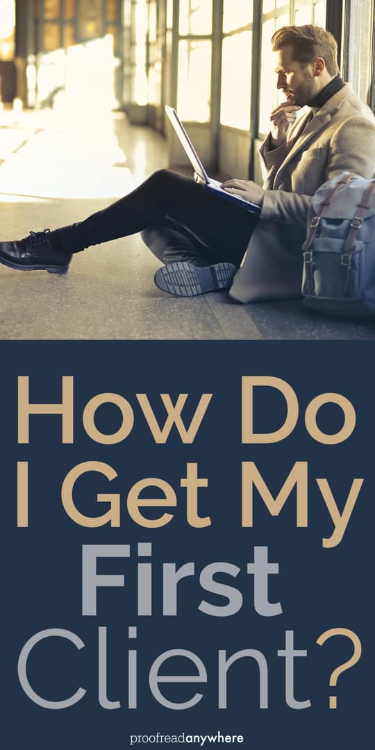 Here's how to get your first client.