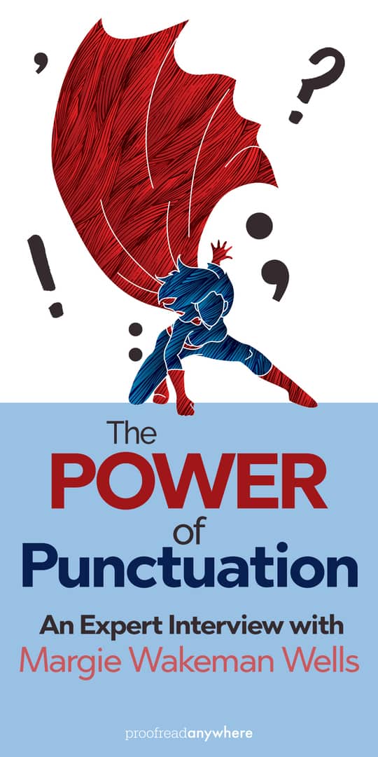 The Power of Punctuation: An Expert Interview with Margie Wakeman Wells