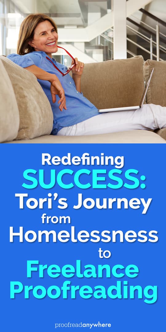 Freelance proofreading allows Tori to work when and where she wants