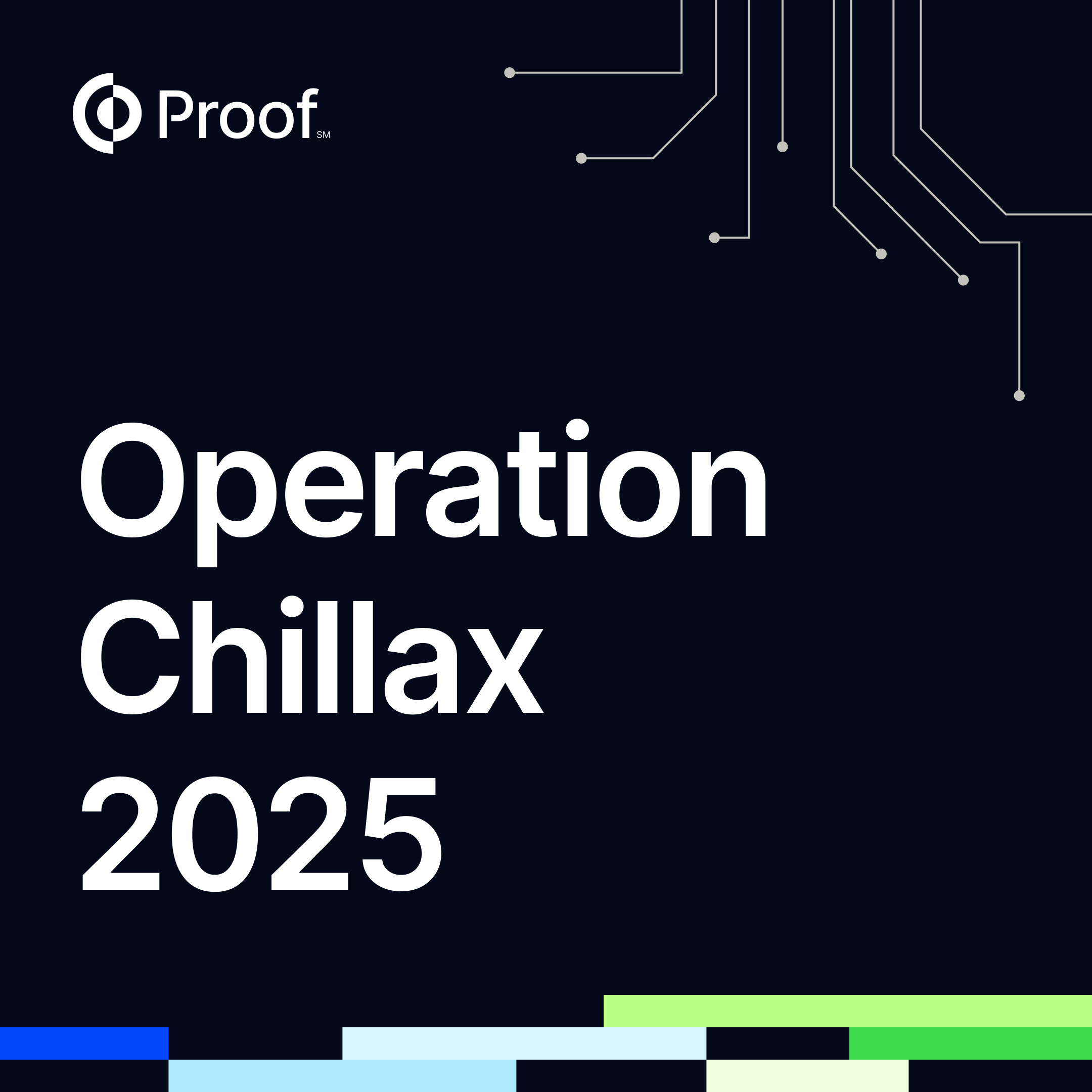 Proof Hits Pause for Operation Chillax 2025